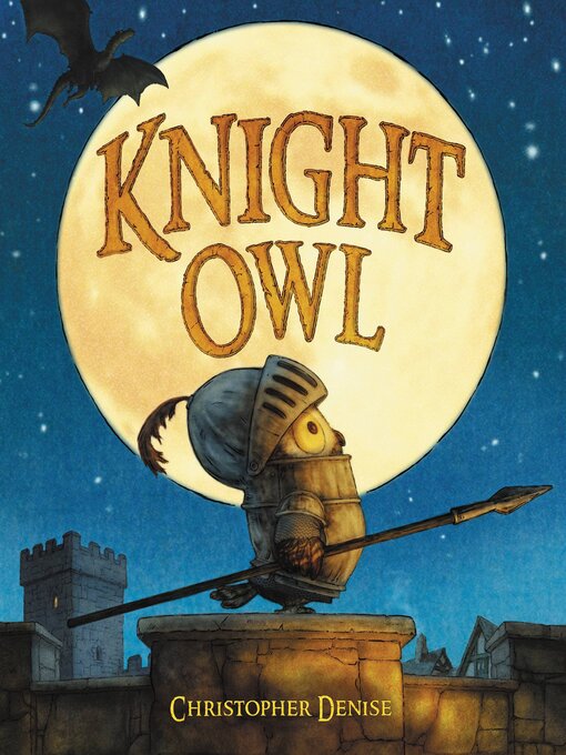 Title details for Knight Owl (Caldecott Honor Book) by Christopher Denise - Wait list
